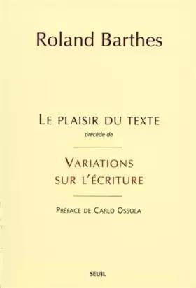 Couverture du produit · Le plaisir du texte : précédé de Variations sur l'écriture