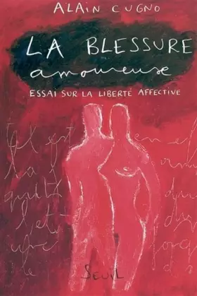 Couverture du produit · La blessure amoureuse : Essai sur la liberté affective