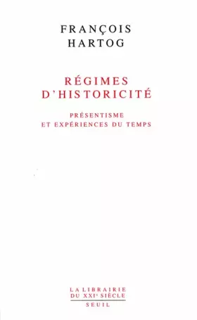 Couverture du produit · Régimes d'historicité : Présentisme et expériences du temps