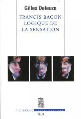 Couverture du produit · Francis Bacon : Logique de la sensation