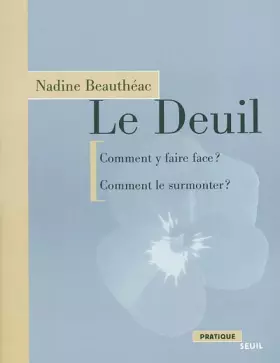 Couverture du produit · Le Deuil : Comment y faire face ? Comment le surmonter ?