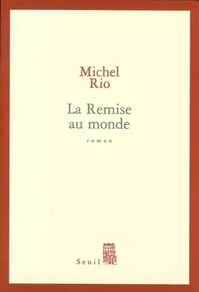 Couverture du produit · La Remise au monde