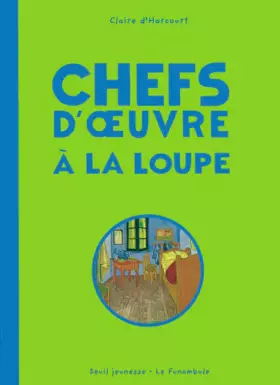 Couverture du produit · Chefs-d'oeuvre à la loupe