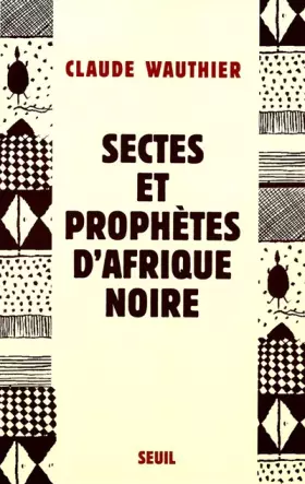 Couverture du produit · Sectes et Prophètes d'Afrique noire