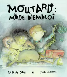 Couverture du produit · Moutard : Mode d'emploi