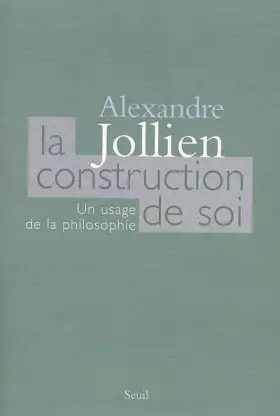 Couverture du produit · La construction de soi : Un usage de la philosophie