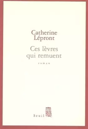 Couverture du produit · Ces lèvres qui remuent