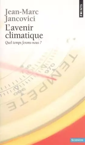 Couverture du produit · L'Avenir climatique : Quel temps ferons-nous ?