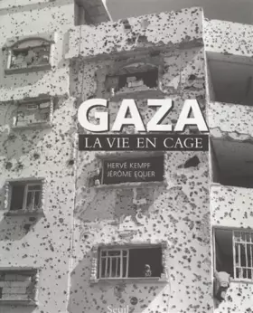 Couverture du produit · Gaza. La vie en cage