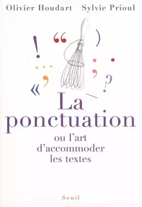 Couverture du produit · La ponctuation : Ou l'art d'accommoder les textes