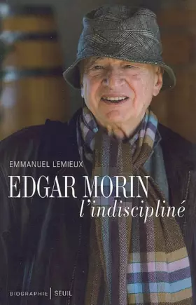 Couverture du produit · Edgar Morin. L'indiscipliné