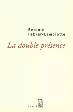 Couverture du produit · La Double Présence. Histoire d'un engagement