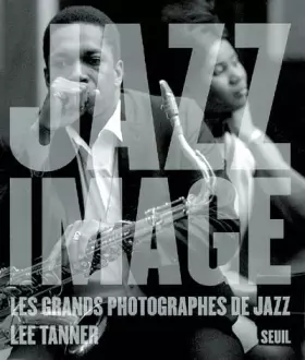 Couverture du produit · Jazz image: Les grands photographes de jazz