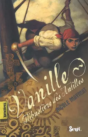Couverture du produit · Vanille : Flibustière des Antilles