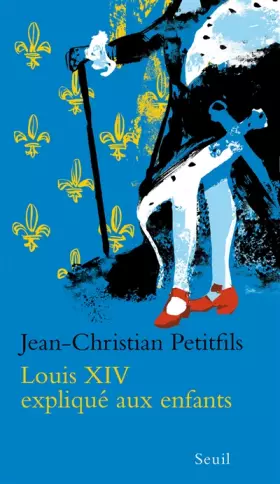 Couverture du produit · Louis XIV expliqué aux enfants