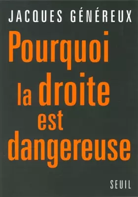 Couverture du produit · Pourquoi la droite est dangereuse