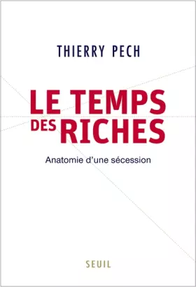 Couverture du produit · Le Temps des riches : Anatomie d'une sécession