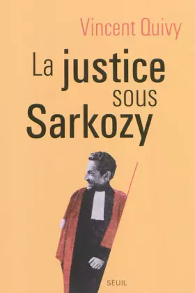 Couverture du produit · La Justice sous Sarkozy