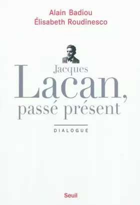 Couverture du produit · Jacques Lacan, passé présent. Dialogue