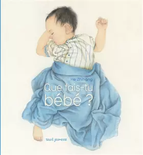 Couverture du produit · Que fais-tu bébé ?