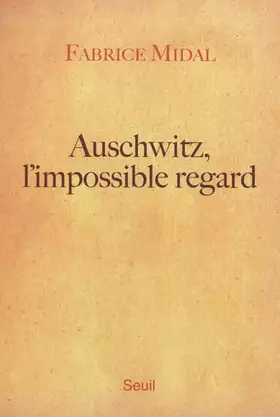 Couverture du produit · Auschwitz, l'impossible regard