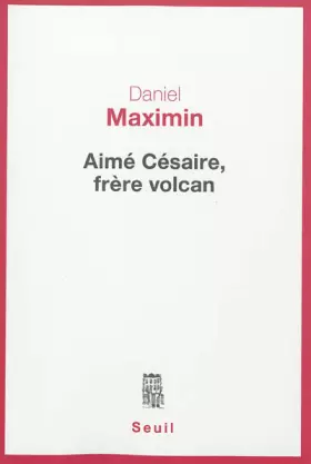 Couverture du produit · Aimé Césaire, frère volcan