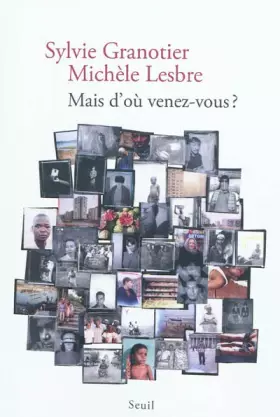 Couverture du produit · Mais d'où venez-vous ?