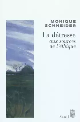 Couverture du produit · La Détresse, aux sources de l'éthique