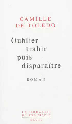 Couverture du produit · Oublier, trahir puis disparaitre