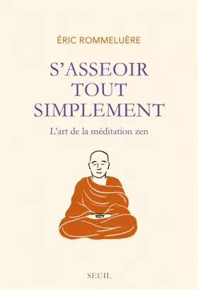 Couverture du produit · S'asseoir tout simplement. L'art de la méditation
