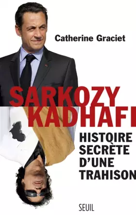 Couverture du produit · Sarkozy-Kadhafi : Histoire secrète d'une trahison