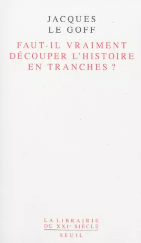Couverture du produit · Faut-il vraiment découper l'histoire en tranches ?