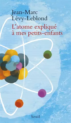 Couverture du produit · L'Atome expliqué à mes petits-enfants