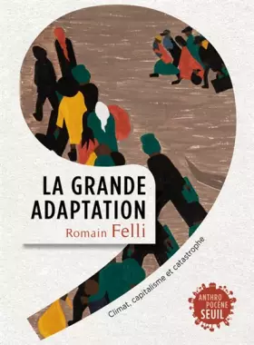 Couverture du produit · La Grande Adaptation. Climat, capitalisme et catastrophe