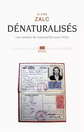 Couverture du produit · Dénaturalisés: Les retraits de nationalité sous Vichy