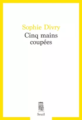 Couverture du produit · Cinq mains coupées