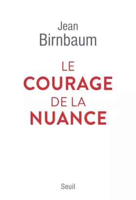 Couverture du produit · Le Courage de la nuance