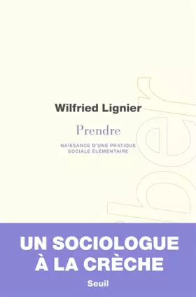 Couverture du produit · Prendre: Naissance d'une pratique sociale élémentaire