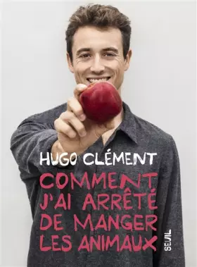 Couverture du produit · Comment j'ai arrêté de manger les animaux