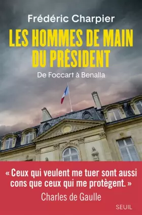 Couverture du produit · Les hommes de main du président