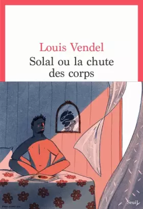 Couverture du produit · Solal ou la Chute des corps