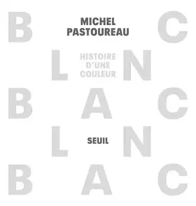 Couverture du produit · Blanc: Histoire d'une couleur