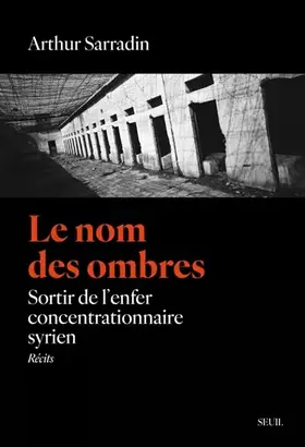 Couverture du produit · Le Nom des ombres: Sortir de l'enfer concentrationnaire syrien