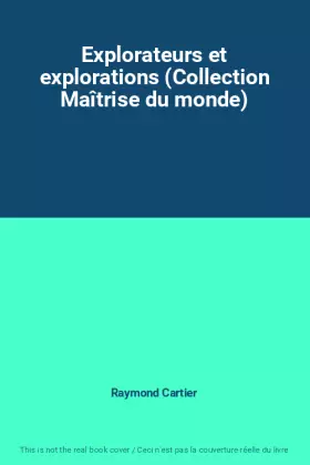 Couverture du produit · Explorateurs et explorations (Collection Maîtrise du monde)
