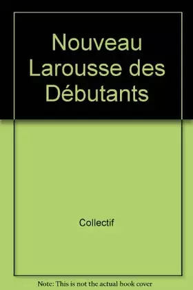 Couverture du produit · Nouveau Larousse des Débutants