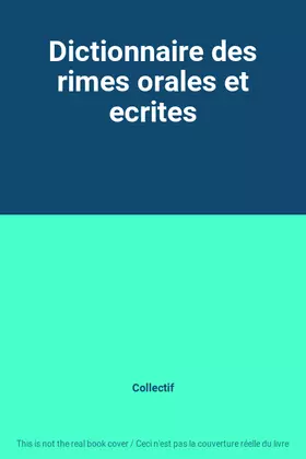 Couverture du produit · Dictionnaire des rimes orales et ecrites