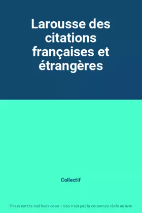 Couverture du produit · Larousse des citations françaises et étrangères
