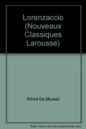 Couverture du produit · Lorenzaccio (Nouveaux Classiques Larousse)