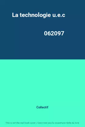 Couverture du produit · La technologie u.e.c                                                                          062097