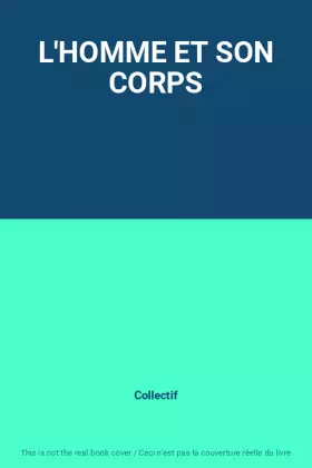 Couverture du produit · L'HOMME ET SON CORPS